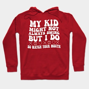 My kid might not swing but I do Hoodie